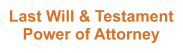 Last Will & Testament Power of Attorney